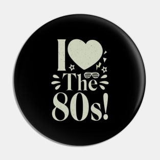 I love the 80's Pin