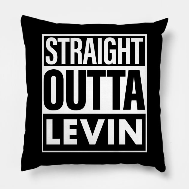 Levin Name Straight Outta Levin Pillow by ThanhNga