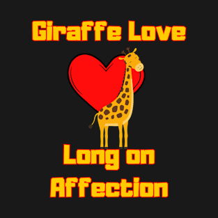 Giraffe Love Long on Affection T-Shirt