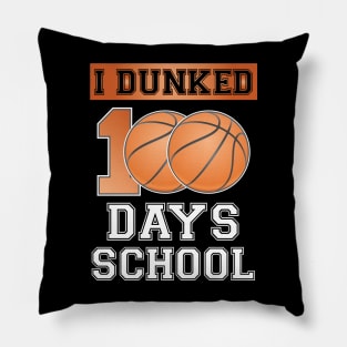 I Dunked 100 Days School Pillow