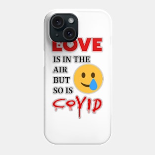 Love Is In The Air But So Is Covid funny shirt for boyfriend, girlfriend, Phone Case