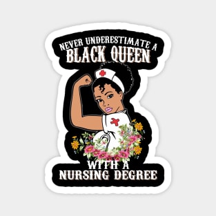 Never Underestimate A Black Queen With A Nursing Degree Shirt Magnet