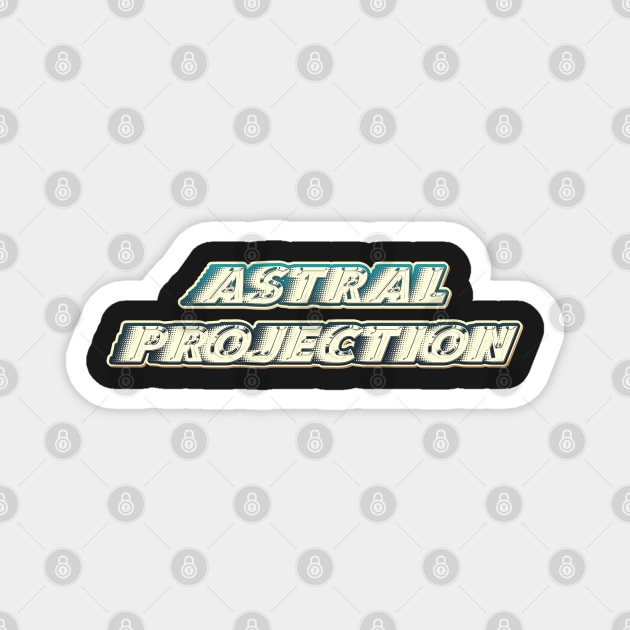 Astral Projection Magnet by sonnycosmics