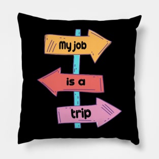 My job is a trip 2021 Pillow