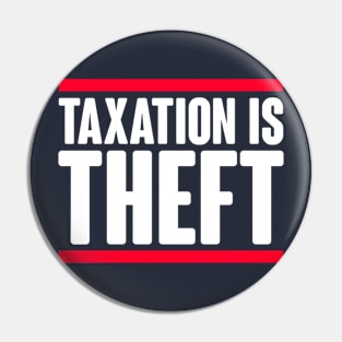 Taxation Is Theft Pin