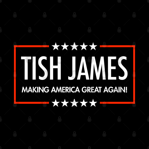 Tish James - Making America Great by Tainted