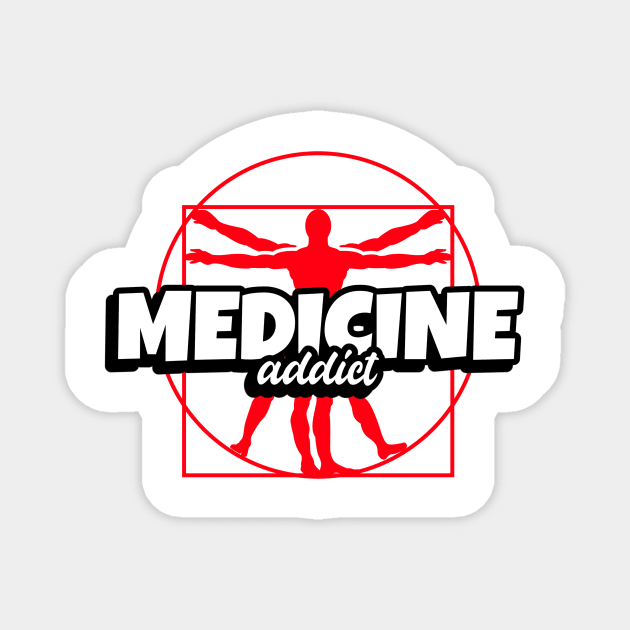 Medicine addict Human Ratio - Medical Student In Medschool Funny Gift For Nurse & Doctor Medicine Magnet by Medical Student Tees