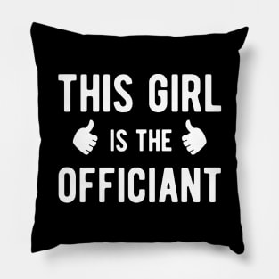 Wedding Officiant - This girl is the officiant Pillow