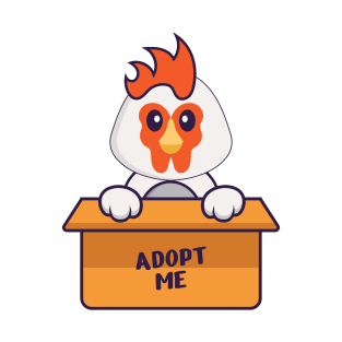 Cute chicken in box with a poster Adopt me. T-Shirt