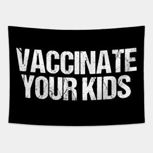 Vaccinate Your Kids Tapestry