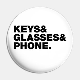 keys and glasses and phone. Pin