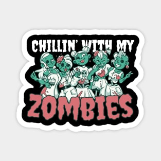 Chillin' with My Zombies Creepy Cute Halloween Magnet