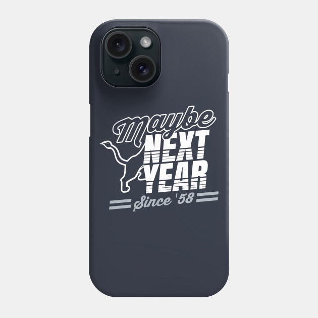 Maybe Next Year Phone Case by eileenwolcott