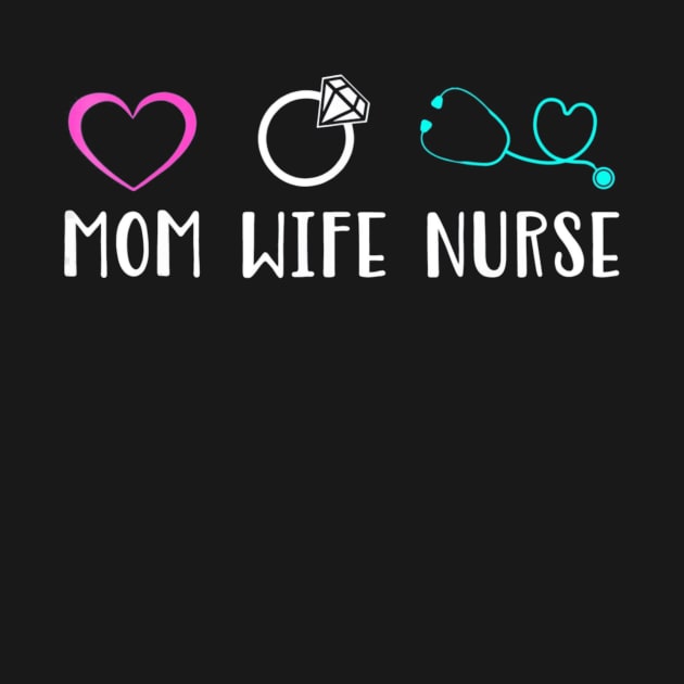 Mom Wife Nurse by MarrinerAlex