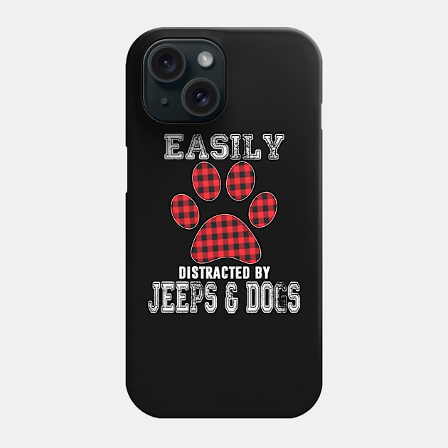 Easily Distracted Jeeps And Dogs Jeep Lover Jeep Men/Women/Kid Jeep Phone Case by Liza Canida