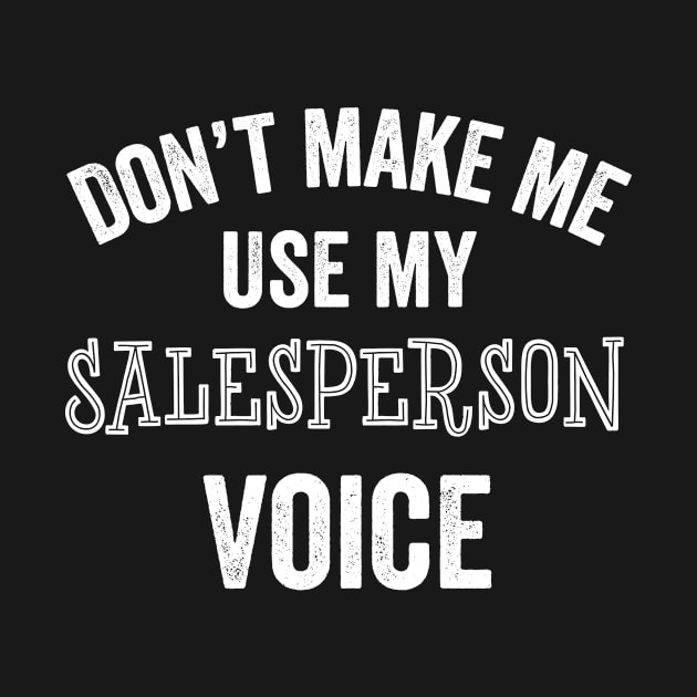 Salesperson Voice Funny Selling Sales Professional Gift by HuntTreasures