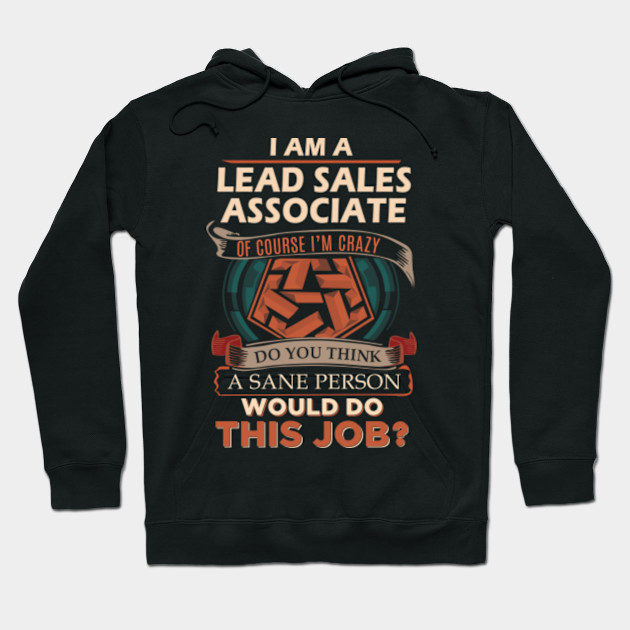 Lead Sales Associate T Shirt Custom Graphic Sane Person Gift Item Tee Lead Sales Associate Hoodie Teepublic