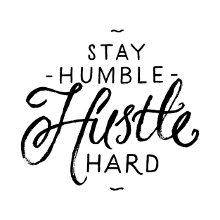 Stay humble hustle hard T-Shirt