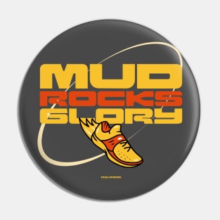 Mud, Rocks, Glory Trail Running Pin