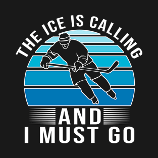 The Ice Is Calling Hockey T-Shirt