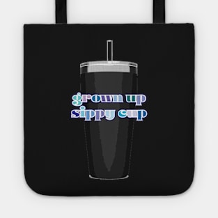 Grown Up Sippy Cup Tote