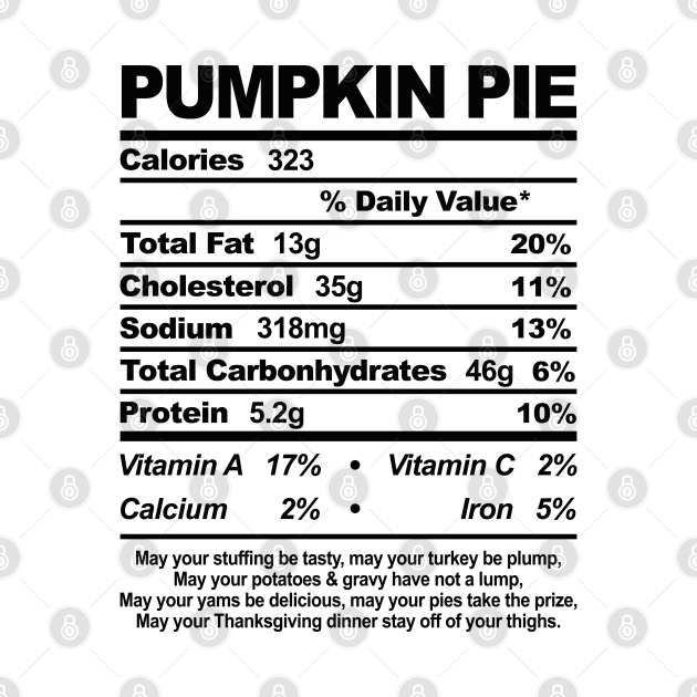 Pumpkin Pie Nutritional Information Thanksgiving by TextTees