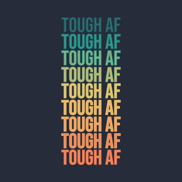Tough AF by RainbowAndJackson