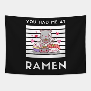 You Had Me At Ramen - Japanese Ramen Noodles Bowl - Funny Ramen Noodles Bowl Kawaii Gift - Ramen Noodles Japanese Noodle Soup Bowl Food Gifts noodles Tapestry