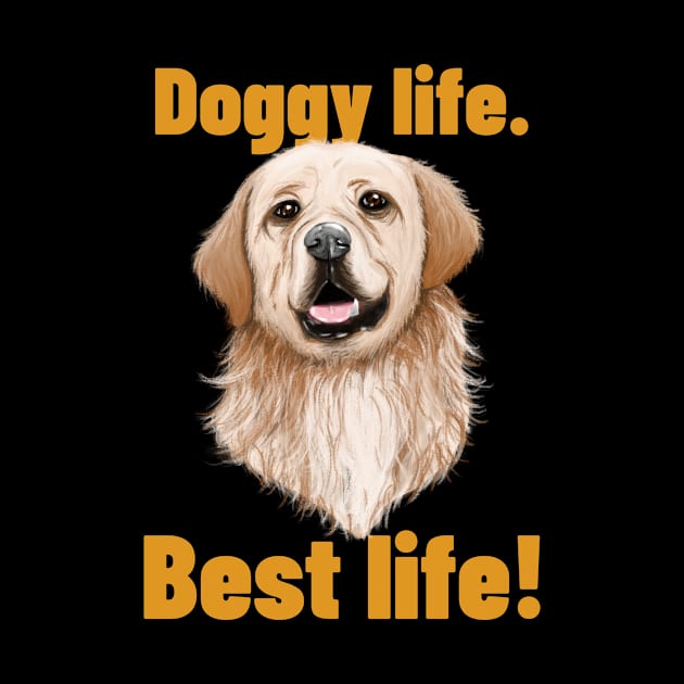 Doggy Life Best Life by Dog Lovers Store