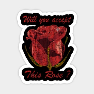 Will you accept This Rose? Magnet