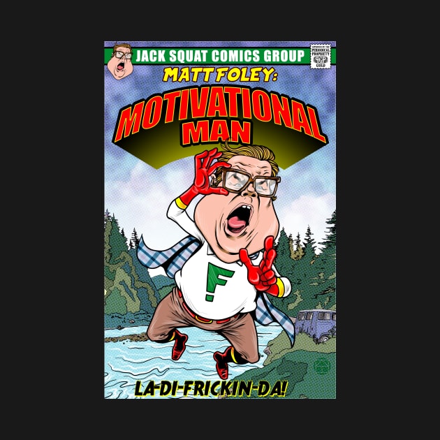 MATT FOLEY: MOTIVATIONAL MAN COMIC! by Intelligent Designs