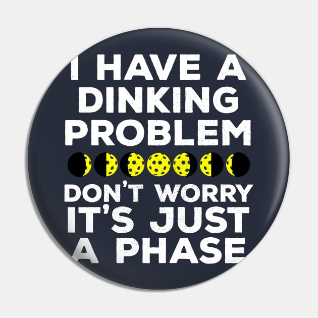 Dinking Problem Phases Of The Moon Pickleball Pin by BraaiNinja