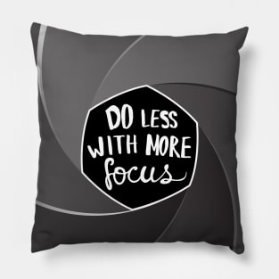 Do less with more focus Pillow