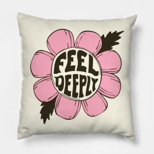 FEEL DEEPLY Pillow