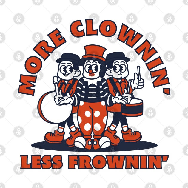 More clownin' less frownin' by onemoremask