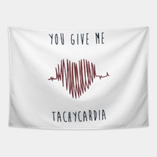 You Give Me Tachycardia,Nurse Valentines Gift Tapestry