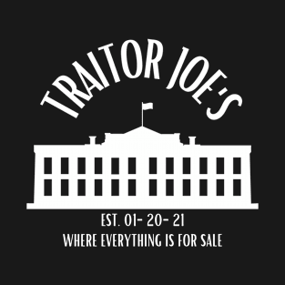 Traitor Joe's where everything is for sale T-Shirt