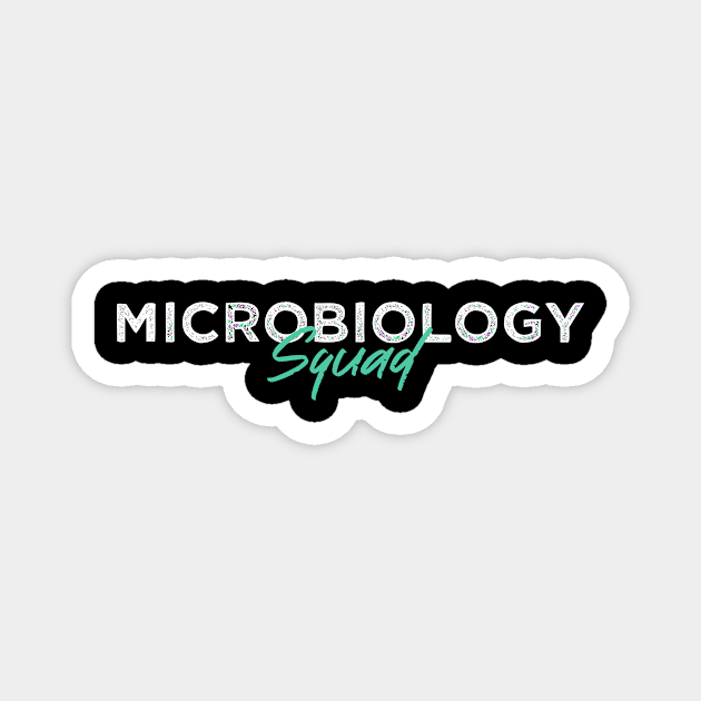 Microbiology Squad Magnet by TheBestHumorApparel