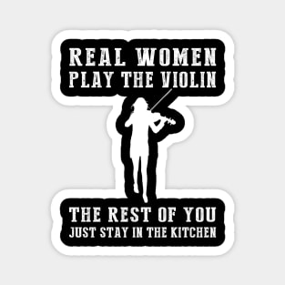 Strings and Humor Unite! Real Women Play the Violin Tee - Embrace Musical Fun with this Hilarious T-Shirt Hoodie! Magnet