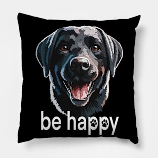 Be Happy Black Labrador Inspiration Pillow