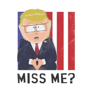 MISS ME? T-Shirt