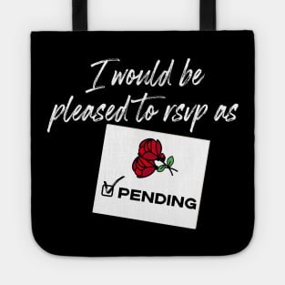 I'd Be Pleased To RSVP As Pending - Schitt's Creek Tote