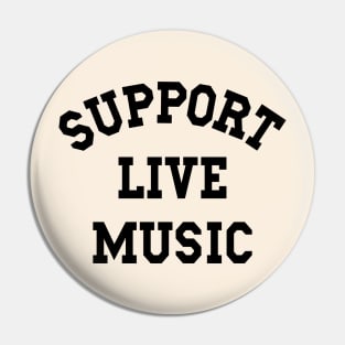 Support Live Music, Local Music, Local Band, Concert Festival Pin