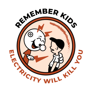 Electricity Will Kill You - CIPS T-Shirt
