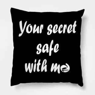 your secret safe with me Pillow