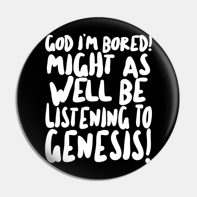 God I'm Bored! Might as well be listening to Genesis! Rick/The Young