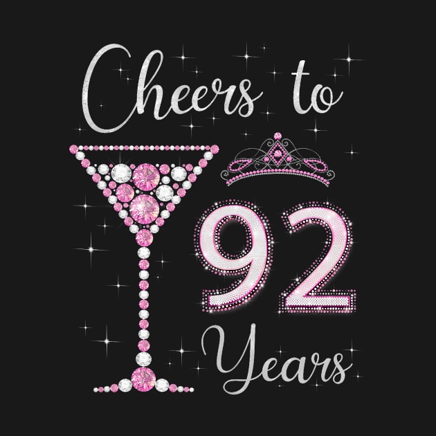 Cheers to 92 Years Old 92nd Birthday Women Queen Bday by Cortes1