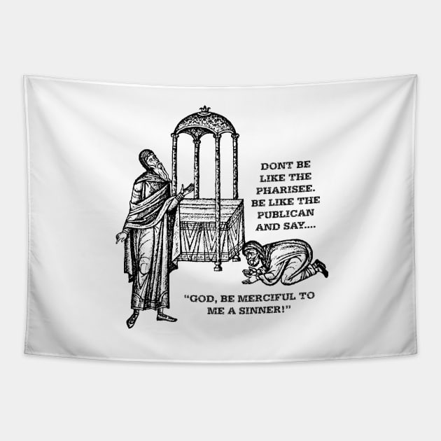 Don't be a Pharisee Tapestry by EkromDesigns
