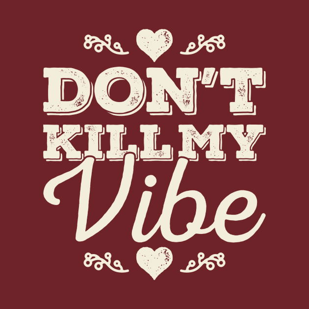 Don't Kill My Vibe alt color by Howellatme01