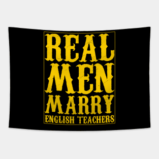 Real Men Marry English Teachers yellow text Tapestry